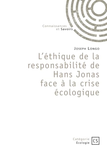 L'éthique de la responsabilité de Hans Jonas face à la crise écologique von Publibook