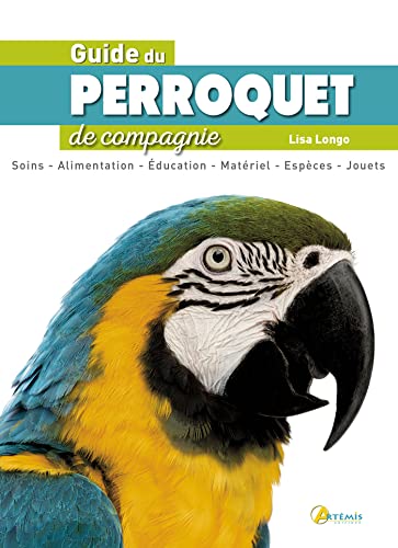 Guide du perroquet de compagnie von ARTEMIS