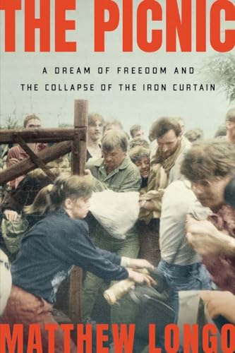 The Picnic: A Dream of Freedom and the Collapse of the Iron Curtain von W. W. Norton & Company