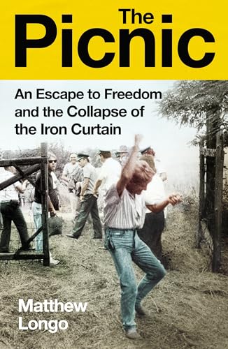 The Picnic: An Escape to Freedom and the Collapse of the Iron Curtain von Bodley Head