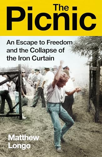 The Picnic: The true story of the greatest border breach in Cold War history von Bodley Head