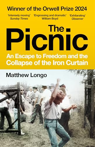 The Picnic: The true story of the greatest border breach in Cold War history The Picnic: The true story of the greatest border breach in Cold War history von Vintage