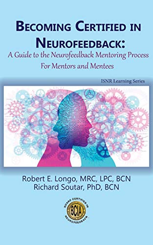 Becoming Certified in Neurofeedback: A Guide to the Neurofeedback Mentoring Process For Mentors and Mentees von Foundation for Neurofeedback and Neuromodulation R