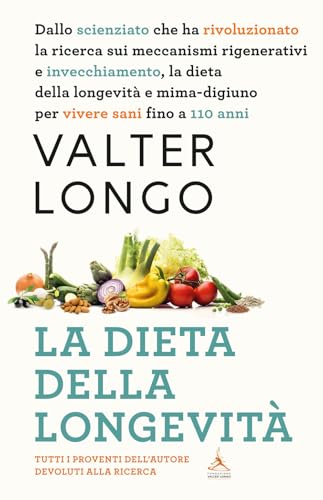 La dieta della longevità. Dallo scienziato che ha rivoluzionato la ricerca su staminali e invecchiamento, la dieta mima-digiuno per vivere sani fino a 110 anni (Tea. Superpocket) von Superpocket
