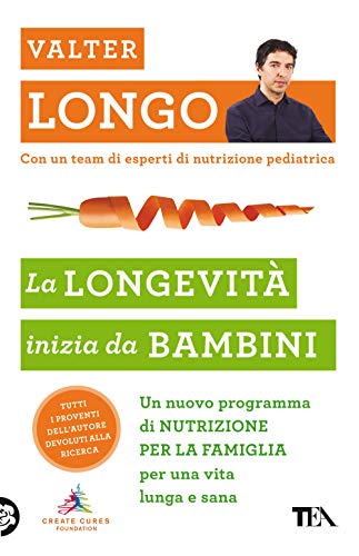 La longevità inizia da bambini. Un nuovo programma di nutrizione per la famiglia per una vita lunga e sana (SuperTEA)