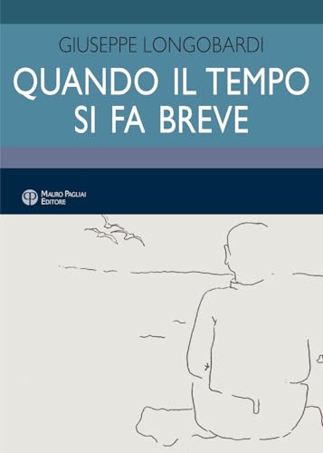 Quando il tempo si fa breve (Finzioni) von Mauro Pagliai Editore