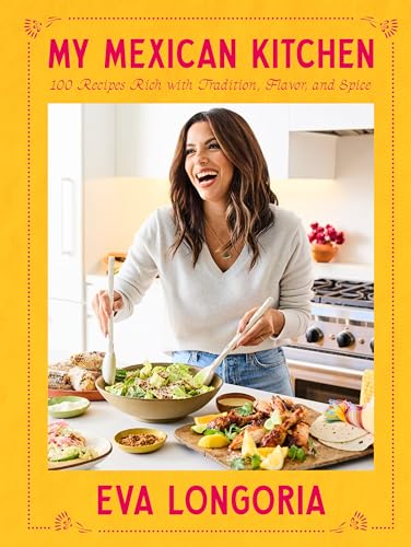 My Mexican Kitchen: 100 Recipes Rich with Tradition, Flavor, and Spice: A Cookbook My Mexican Kitchen: 100 Recipes Rich with Tradition, Flavor, and Spice: A Cookbook von Clarkson Potter