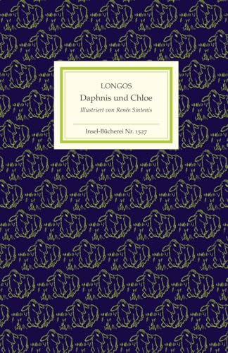 Daphnis und Chloe: Eine Hymne auf die Liebe | Der wahrscheinlich schönste antike Liebes- und Abenteuerroman | Zauberhaft illustriert von Renée Sintenis (Insel-Bücherei) von Insel Verlag