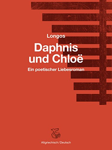 Daphnis und Chloë: Ein poetischer Liebesroman