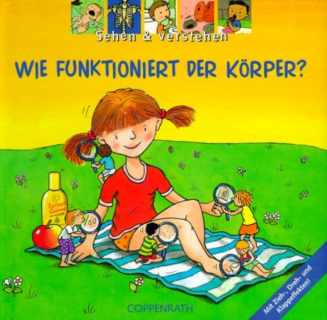 Wie funktioniert der Körper? (Sehen und Verstehen) von Coppenrath