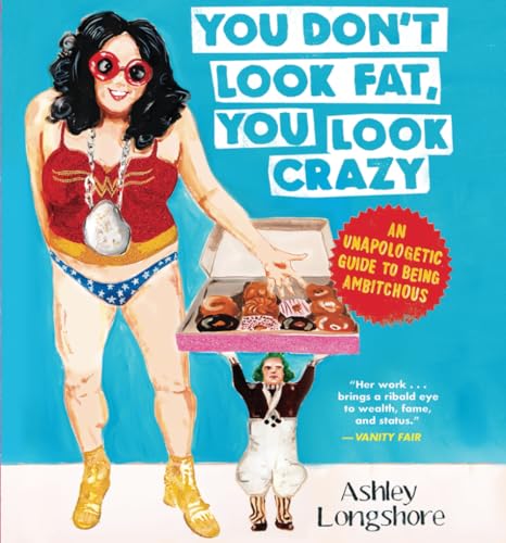 You Don't Look Fat, You Look Crazy: An Unapologetic Guide to Being Ambitchous von Independently published