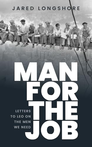 Man for the Job: Letters to Leo on the Men We Need von Independently published