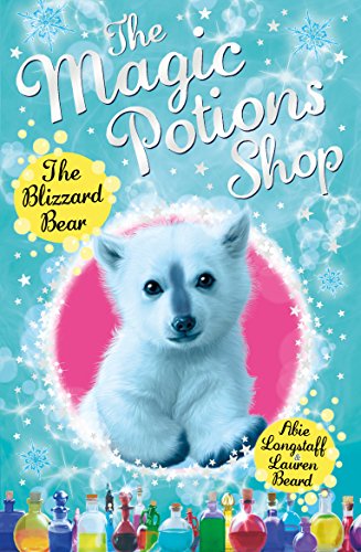 The Magic Potions Shop: The Blizzard Bear (The Magic Potions Shop, 3) von Red Fox