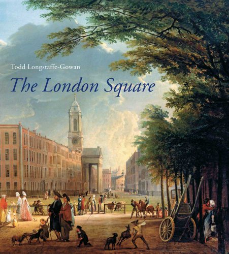 The London Square: Gardens in the Midst of Town (Paul Mellon Centre for Studies in British Art)