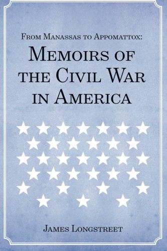 From Manassas to Appomattox: Memoirs of the Civil War in America von CreateSpace Independent Publishing Platform