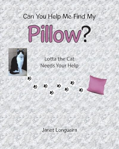 Can You Help Me Find My Pillow?: Lotta the Cat Needs Your Help von Christian Faith Publishing