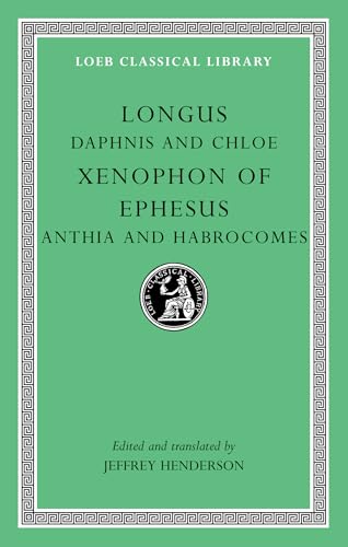 Daphnis and Chloe. Anthia and Habrocomes (Loeb Classical Library, Band 69) von Harvard University Press