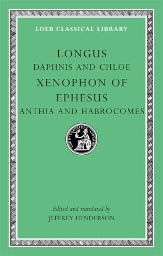 Daphnis and Chloe. Anthia and Habrocomes (Loeb Classical Library, Band 69)