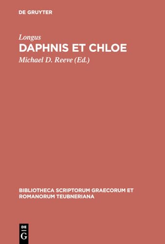 Daphnis et Chloe (Bibliotheca scriptorum Graecorum et Romanorum Teubneriana) von de Gruyter