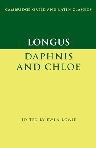 Longus: Daphnis and Chloe (Cambridge Greek and Latin Classics)