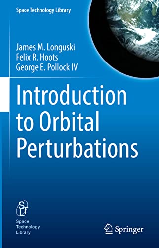 Introduction to Orbital Perturbations (Space Technology Library, 40, Band 40)