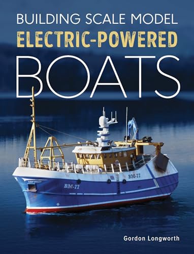 Building Scale Model Electric-Powered Boats von The Crowood Press Ltd