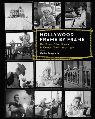 Hollywood Frame By Frame: The Unseen Silver Screen in Contact Sheets, 1951-1997 von Princeton Architectural Press