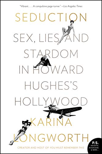 Seduction: Sex, Lies, and Stardom in Howard Hughes's Hollywood von Mariner