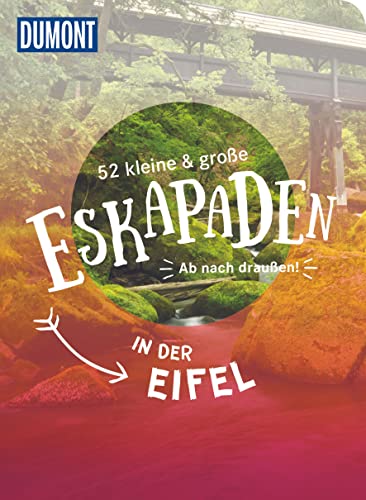 52 kleine & große Eskapaden in der Eifel: Ab nach draußen! (DuMont Eskapaden)