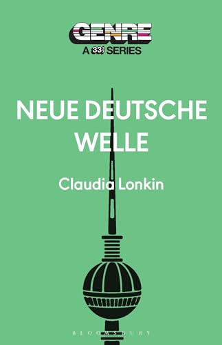 Neue Deutsche Welle (Genre: A 33 1/3 Series) von Bloomsbury Academic