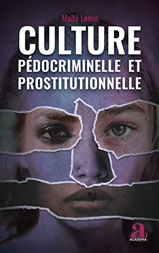 Culture pédocriminelle et prostitutionnelle: Analyse de l'exploitation sexuelle à travers le récit
