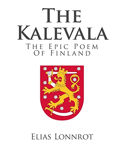 The Kalevala: The Epic Poem Of Finland von CREATESPACE