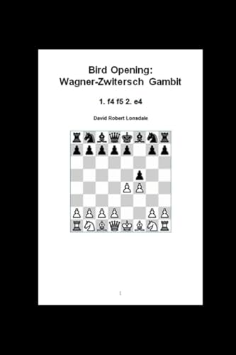 Bird Opening: Wagner-Zwitersch Gambit: 1. f4 f5 2. e4