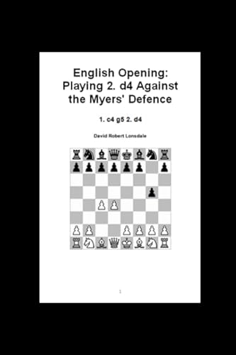 English Opening: Playing 2. d4 Against the Myers' Defence: 1. c4 g5 2. d4 von Independently published