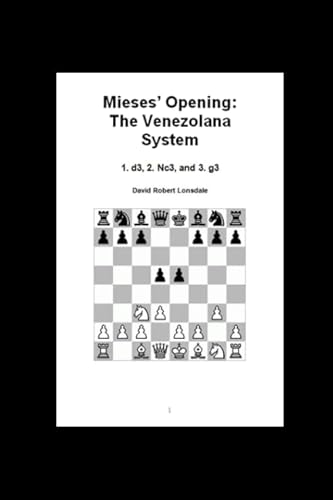 Mieses' Opening: The Venezolana System: 1. d3, 2. Nc3, and 3. g3