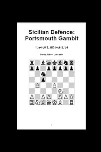 Sicilian Defence: Portsmouth Gambit: 1. e4 c5 2. Nf3 Nc6 3. b4 von Independently published
