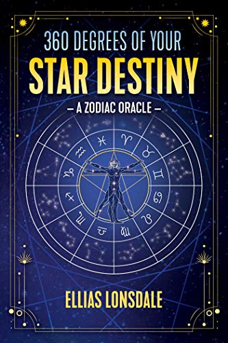 360 Degrees of Your Star Destiny: A Zodiac Oracle