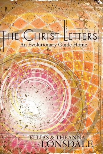 The Christ Letters: An Evolutionary Guide Home The Christ Letters: An Evolutionary Guide Home
