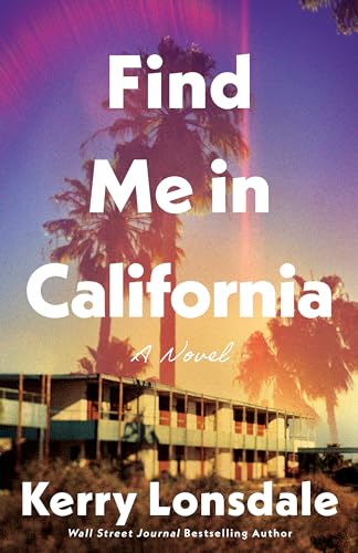 Find Me in California: A Novel