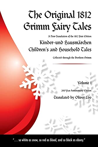 The Original 1812 Grimm Fairy Tales: A New Translation of the 1812 First Edition Kinder und Hausmärchen Childrens and Household Tales (1812 Childrens and Household Tales Kinder und Hausmärchen)