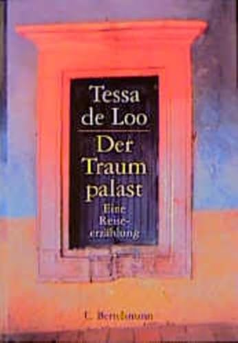 Der Traumpalast.: Eine Reiseerzählung