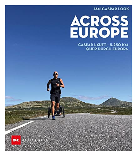 Across Europe: Caspar läuft - 5.250 km quer durch Europa von Delius Klasing Vlg GmbH