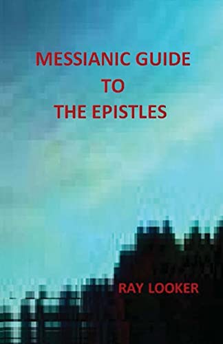 Messianic Guide To The Epistles von Createspace Independent Publishing Platform