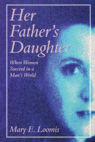 Her Father's Daughter: When Women succeed in a Man's World