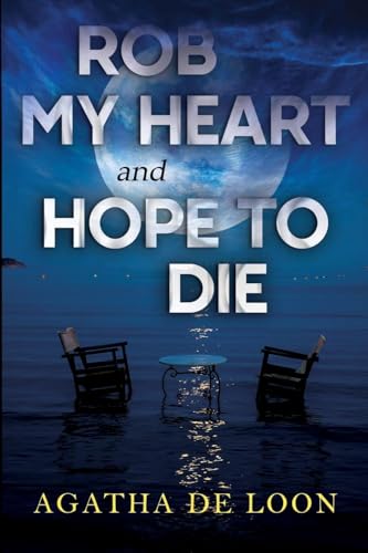 Rob My Heart and Hope to Die Rob My Heart and Hope to Die von Vanguard Press