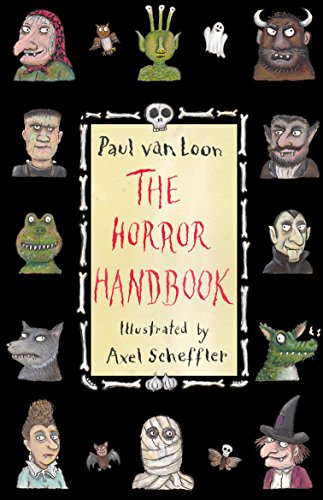 The Horror Handbook: by Paul Van Loon. Illustrated by Axel Scheffler