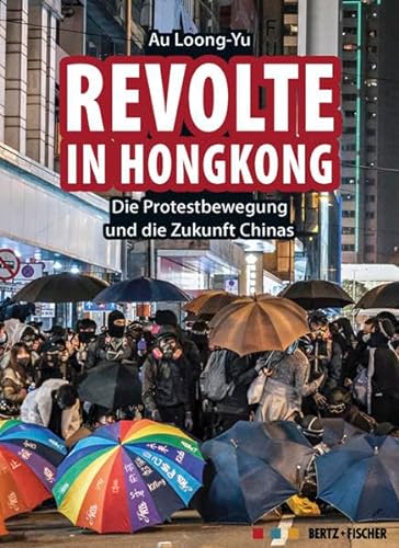Revolte in Hongkong: Die Protestbewegung und die Zukunft Chinas