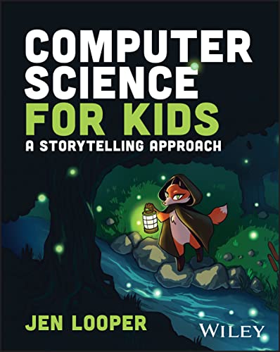 Computer Science for Kids: A Storytelling Approach von John Wiley & Sons Inc
