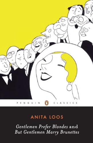 Gentlemen Prefer Blondes and But Gentlemen Marry Brunettes: The Illuminating Diary of a Professional Lady (Penguin Twentieth-Century Classics)