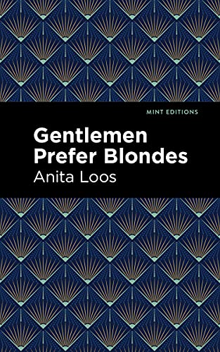 Gentlemen Prefer Blondes: The Intimate Diary of a Professional Lady (Mint Editions (Humorous and Satirical Narratives))